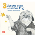 3 deseos para el señor Pug