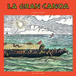 La gran canoa - Tintaleo Store